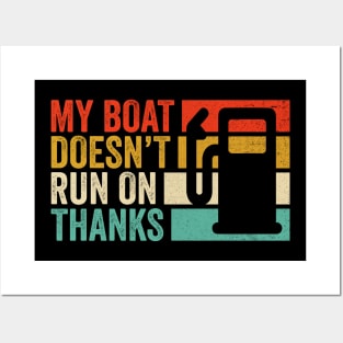 My Boat Doesn't Run On Thanks Boating Boat Owners Posters and Art